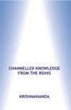 Channelled Knowledge from the Rishis (Vol - 2)