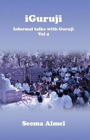 iGuruji Informal talks with Guruji, Vol 4